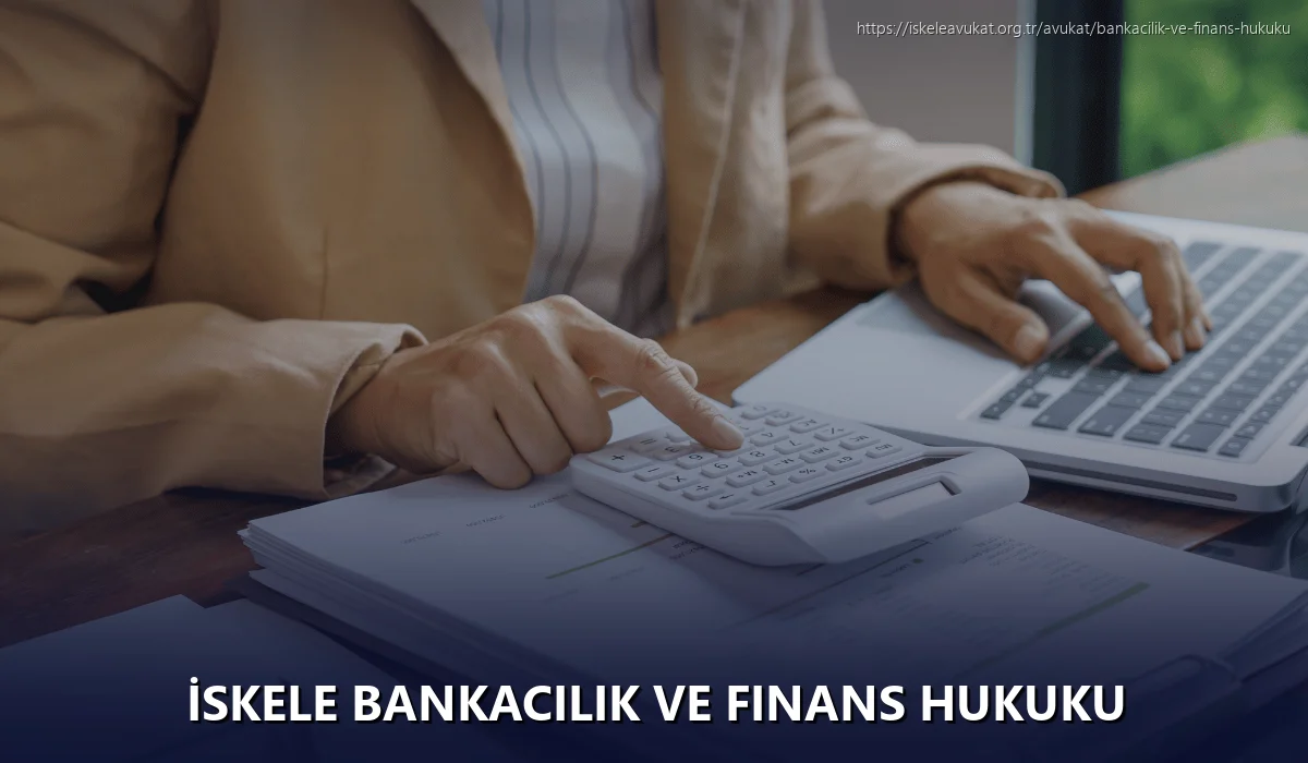 İskele Bankacılık ve Finans Hukuku
