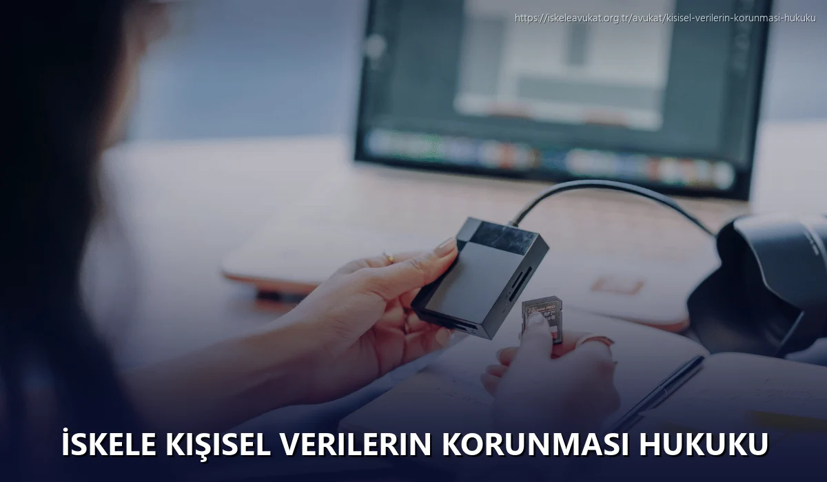 İskele Kişisel Verilerin Korunması Hukuku
