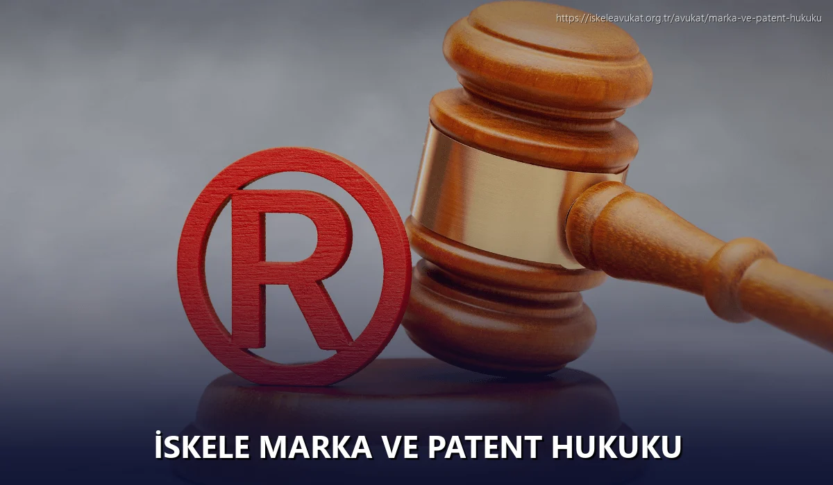 İskele Marka ve Patent Hukuku