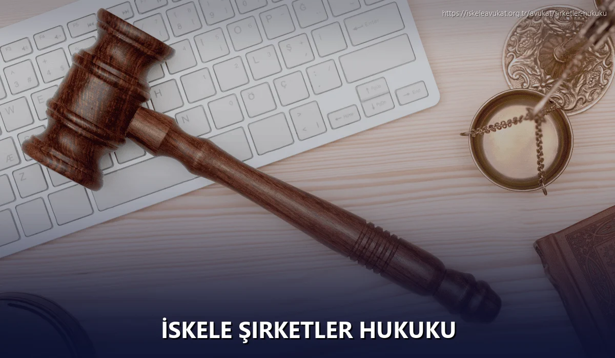 İskele Şirketler Hukuku