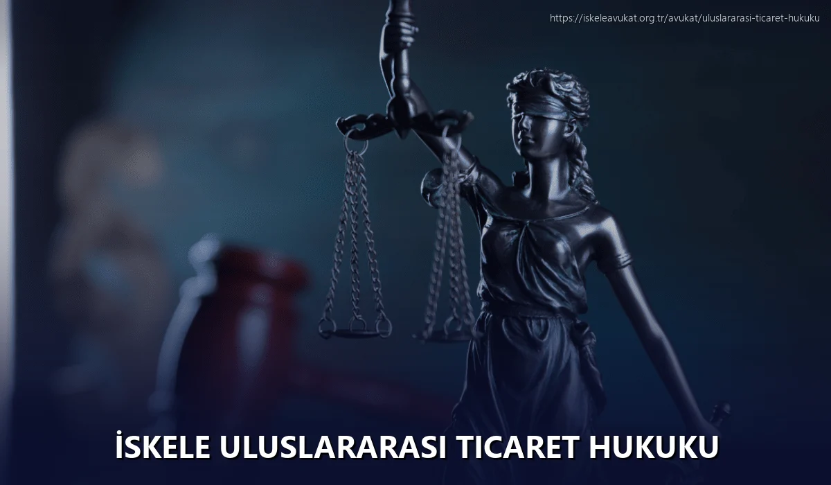 İskele Uluslararası Ticaret Hukuku
